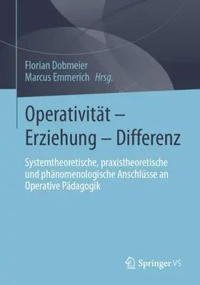 Dobmeier / Emmerich |  Operativität - Erziehung - Differenz | Buch |  Sack Fachmedien
