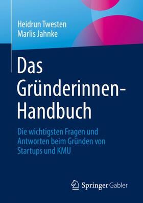 Jahnke / Twesten | Das Gründerinnen-Handbuch | Buch | 978-3-658-36015-3 | sack.de