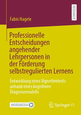 Nagele |  Professionelle Entscheidungen angehender Lehrpersonen in der Förderung selbstregulierten Lernens | eBook | Sack Fachmedien