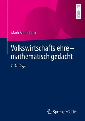 Sellenthin | Volkswirtschaftslehre - mathematisch gedacht | Buch | 978-3-658-36070-2 | www.sack.de