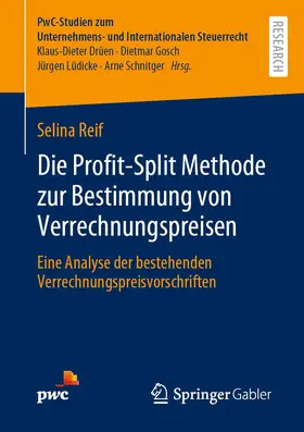 Reif |  Die Profit-Split Methode zur Bestimmung von Verrechnungspreisen | Buch |  Sack Fachmedien