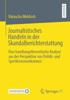 Wehlisch | Journalistisches Handeln in der Skandalberichterstattung | E-Book | www.sack.de