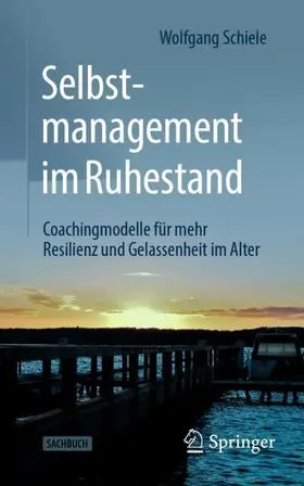 Schiele |  Selbstmanagement im Ruhestand | Buch |  Sack Fachmedien