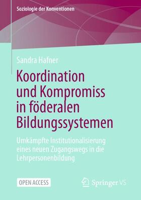Hafner |  Koordination und Kompromiss in föderalen Bildungssystemen | Buch |  Sack Fachmedien