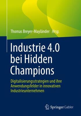 Breyer-Mayländer | Industrie 4.0 bei Hidden Champions | Buch | 978-3-658-36200-3 | sack.de