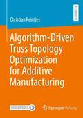 Reintjes |  Algorithm-Driven Truss Topology Optimization for Additive Manufacturing | Buch |  Sack Fachmedien