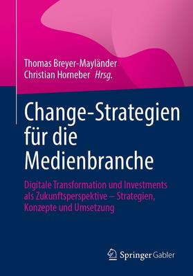 Breyer-Mayländer / Horneber | Change-Strategien für die Medienbranche | E-Book | sack.de