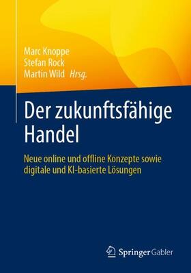 Knoppe / Wild / Rock | Der zukunftsfähige Handel | Buch | 978-3-658-36217-1 | sack.de
