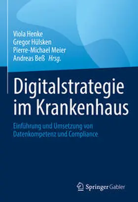 Henke / Hülsken / Meier |  Digitalstrategie im Krankenhaus | eBook | Sack Fachmedien