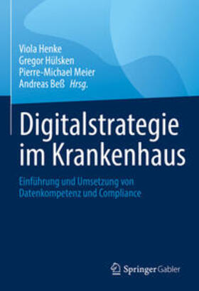 Henke / Hülsken / Meier | Digitalstrategie im Krankenhaus | E-Book | sack.de