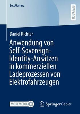 Richter | Anwendung von Self-Sovereign-Identity-Ansätzen in kommerziellen Ladeprozessen von Elektrofahrzeugen | Buch | 978-3-658-36232-4 | sack.de