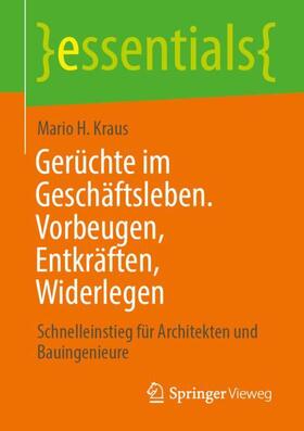 Kraus |  Gerüchte im Geschäftsleben. Vorbeugen, Entkräften, Widerlegen | Buch |  Sack Fachmedien