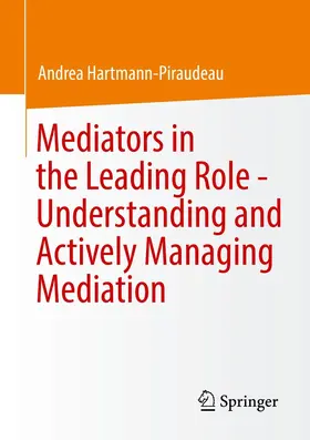 Hartmann-Piraudeau | Mediators in the Leading Role - Understanding and Actively Managing Mediation | E-Book | www.sack.de
