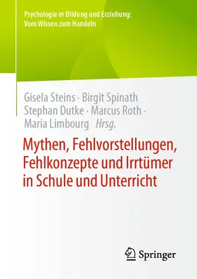Steins / Spinath / Dutke |  Mythen, Fehlvorstellungen, Fehlkonzepte und Irrtümer in Schule und Unterricht | Buch |  Sack Fachmedien