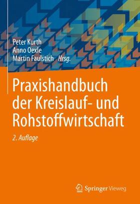 Kurth / Faulstich / Oexle | Praxishandbuch der Kreislauf- und Rohstoffwirtschaft | Buch | 978-3-658-36261-4 | sack.de