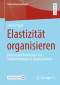 Vogel |  Elastizität organisieren | eBook | Sack Fachmedien