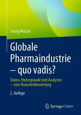 Watzek |  Globale Pharmaindustrie - quo vadis? | Buch |  Sack Fachmedien