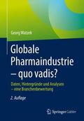 Watzek |  Globale Pharmaindustrie - quo vadis? | Buch |  Sack Fachmedien