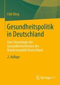 Illing |  Gesundheitspolitik in Deutschland | Buch |  Sack Fachmedien
