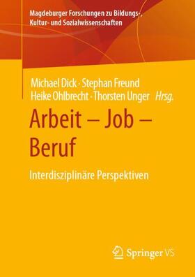 Dick / Unger / Freund |  Arbeit ¿ Job ¿ Beruf | Buch |  Sack Fachmedien