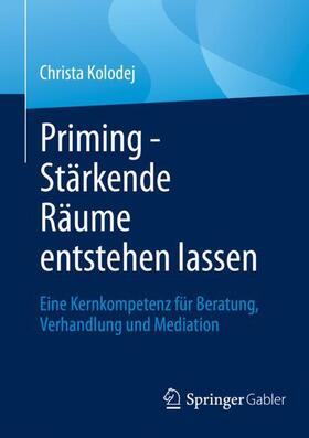 Kolodej | Priming - Stärkende Räume entstehen lassen | Buch | 978-3-658-36329-1 | sack.de