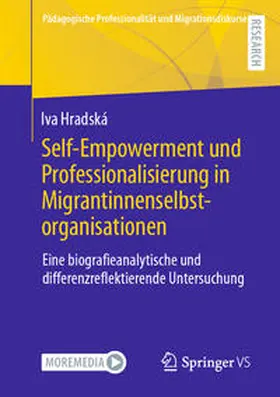 Hradská | Self-Empowerment und Professionalisierung in Migrantinnenselbstorganisationen | Buch | 978-3-658-36331-4 | sack.de