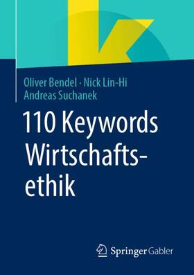 Bendel / Suchanek / Lin-Hi | 110 Keywords Wirtschaftsethik | Buch | 978-3-658-36384-0 | sack.de