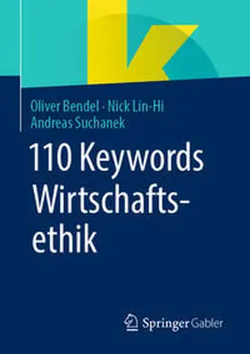 Bendel / Lin-Hi / Suchanek |  110 Keywords Wirtschaftsethik | eBook | Sack Fachmedien