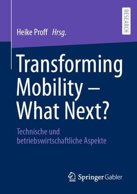 Proff | Transforming Mobility ¿ What Next? | Buch | 978-3-658-36429-8 | sack.de