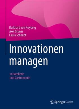 von Freyberg / Schmidt / Gruner |  Innovationen managen | Buch |  Sack Fachmedien