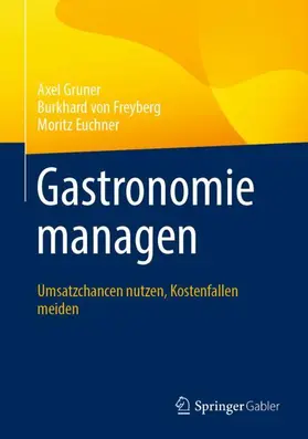 Gruner / von Freyberg / Euchner | Gastronomie managen | Buch | 978-3-658-36437-3 | sack.de