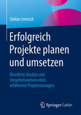 Irmisch | Erfolgreich Projekte planen und umsetzen | E-Book | www.sack.de
