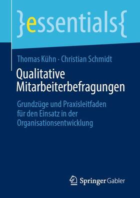 Kühn / Schmidt | Qualitative Mitarbeiterbefragungen | Buch | 978-3-658-36450-2 | sack.de