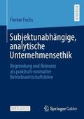 Fuchs |  Subjektunabhängige, analytische Unternehmensethik | Buch |  Sack Fachmedien