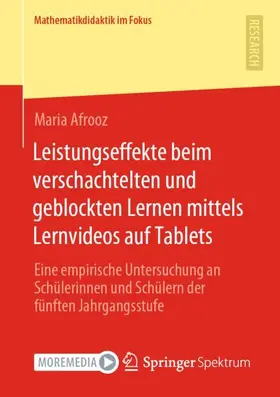 Afrooz |  Leistungseffekte beim verschachtelten und geblockten Lernen mittels Lernvideos auf Tablets | Buch |  Sack Fachmedien