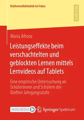 Afrooz | Leistungseffekte beim verschachtelten und geblockten Lernen mittels Lernvideos auf Tablets | E-Book | www.sack.de