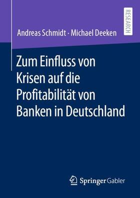 Deeken / Schmidt | Zum Einfluss von Krisen auf die Profitabilität von Banken in Deutschland | Buch | 978-3-658-36493-9 | sack.de