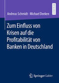 Schmidt / Deeken |  Zum Einfluss von Krisen auf die Profitabilität von Banken in Deutschland | eBook | Sack Fachmedien
