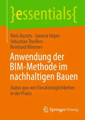 Bartels / Wimmer / Höper |  Anwendung der BIM-Methode im nachhaltigen Bauen | Buch |  Sack Fachmedien