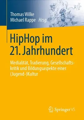 Rappe / Wilke | HipHop im 21. Jahrhundert | Buch | 978-3-658-36515-8 | sack.de