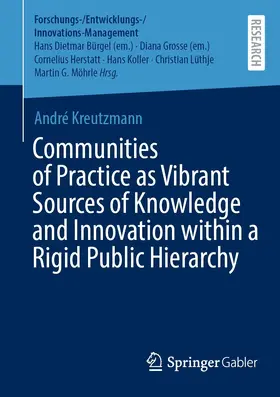 Kreutzmann | Communities of Practice as Vibrant Sources of Knowledge and Innovation within a Rigid Public Hierarchy | E-Book | sack.de