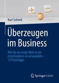 Schmid |  Überzeugen im Business | Buch |  Sack Fachmedien