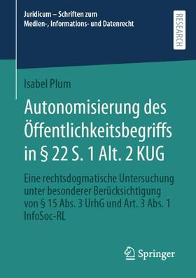 Plum |  Autonomisierung des Öffentlichkeitsbegriffs in § 22 S. 1 Alt. 2 KUG | Buch |  Sack Fachmedien