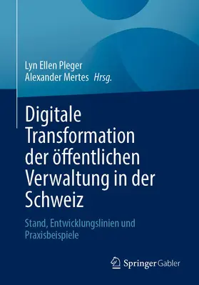 Mertes / Pleger |  Digitale Transformation der öffentlichen Verwaltung in der Schweiz | Buch |  Sack Fachmedien