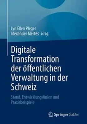 Pleger / Mertes | Digitale Transformation der öffentlichen Verwaltung in der Schweiz | E-Book | www.sack.de