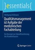 Hellmann |  Qualitätsmanagement ist Aufgabe der medizinischen Fachabteilung | eBook | Sack Fachmedien