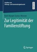 Junius-Morawe |  Zur Legitimität der Familienstiftung | Buch |  Sack Fachmedien