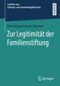 Junius-Morawe |  Zur Legitimität der Familienstiftung | eBook | Sack Fachmedien
