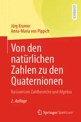 Kramer / von Pippich | Von den natürlichen Zahlen zu den Quaternionen | E-Book | sack.de