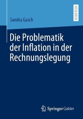 Gasch |  Die Problematik der Inflation in der Rechnungslegung | Buch |  Sack Fachmedien